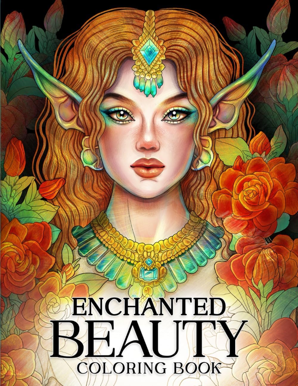 Enchanted Beauty: Coloring Book of Beautiful Illustration Including Fairies, Hairstyles, Faces and Flowers for Having Fun and Stress Relief