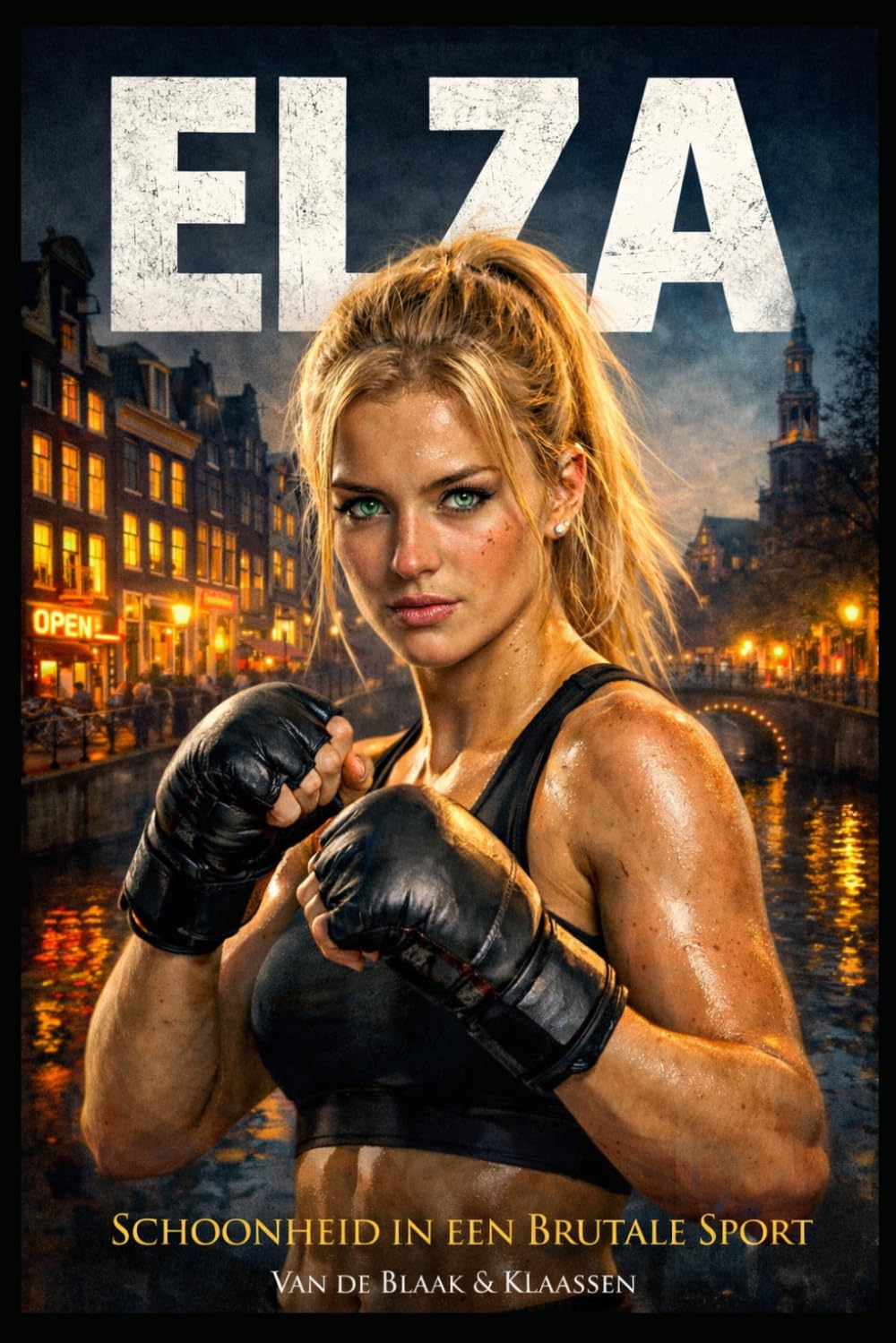 Elza: Schoonheid in een Brutale Sport (Elza Gilze - De Vechter serie)