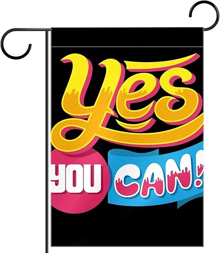 Garden Flag Yes You Can Printing Waterproof and Fade Resistant 28 x 40 inches Suitable for Terrace Balcony Backyard All Seasons