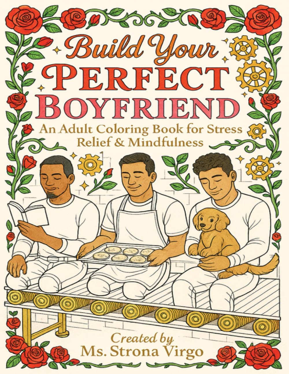 Building your Perfect Boyfriend: An Adult Coloring Book for Stress Relief & Mindfulness