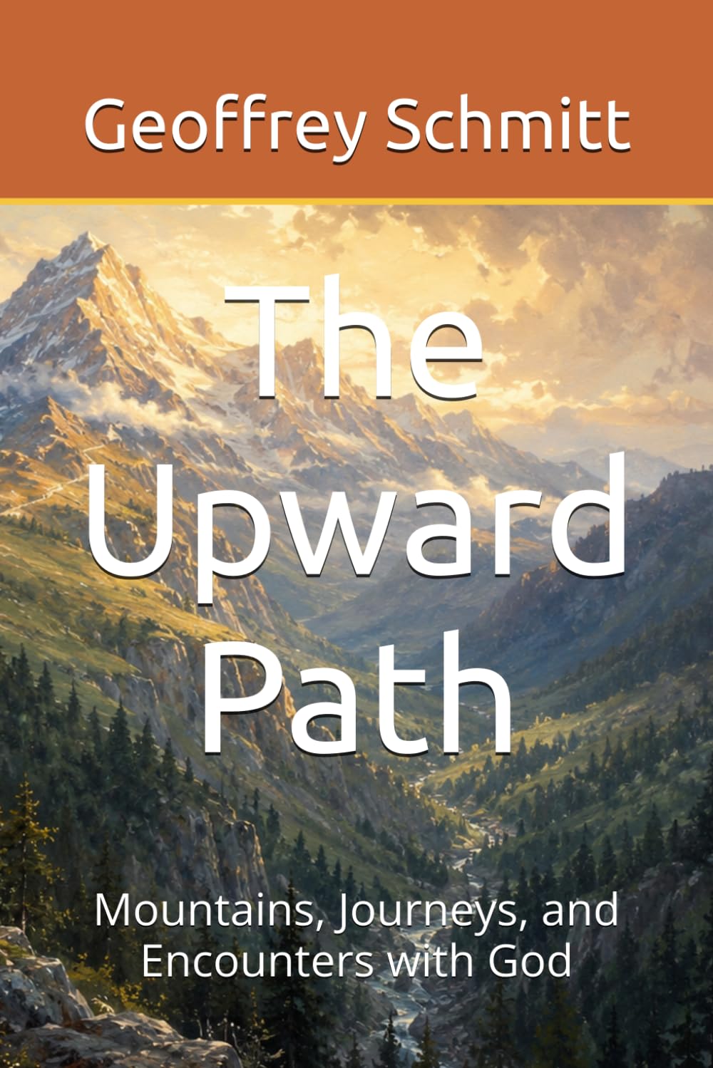 The Upward Path: Mountains, Journeys, and Encounters with God