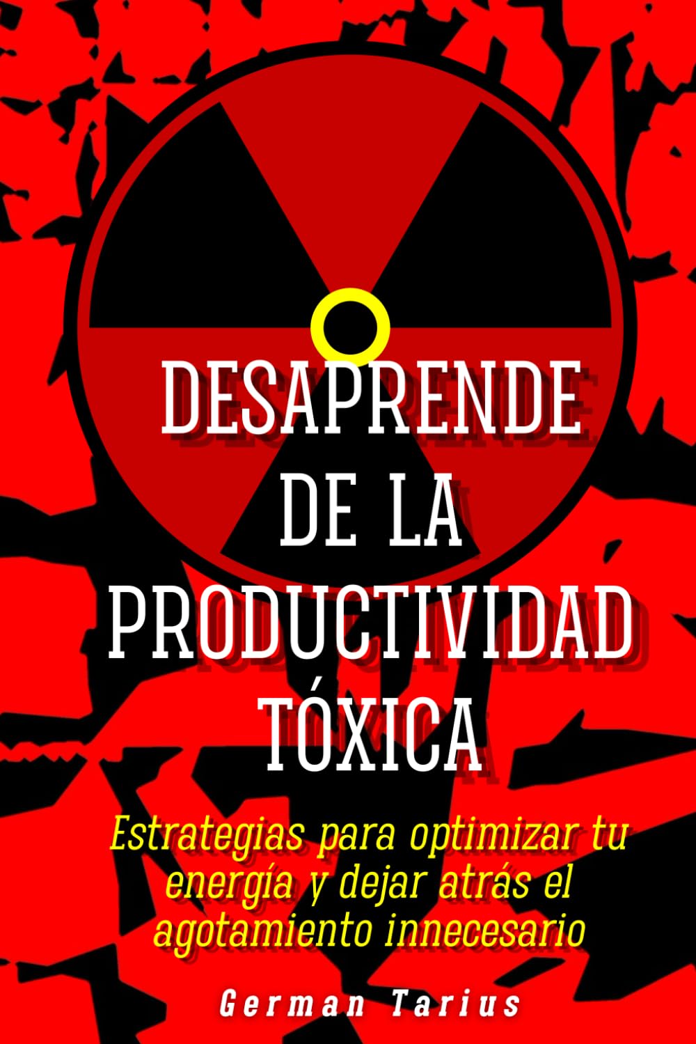 Desaprende de la productividad tóxica: Estrategias para optimizar tu energía y dejar atrás el agotamiento innecesario