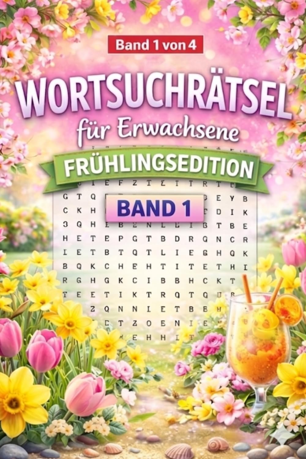 Wortsuchrätsel für Erwachsene und Senioren – Frühling Edition: Großdruck | 100 Rätsel von leicht bis schwer | Entspannung & Gehirntraining (Die Wortsuchrätsel-Jahreszeitenreihe)