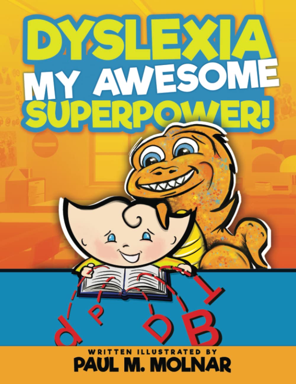 Dyslexia My Awesome Superpower!