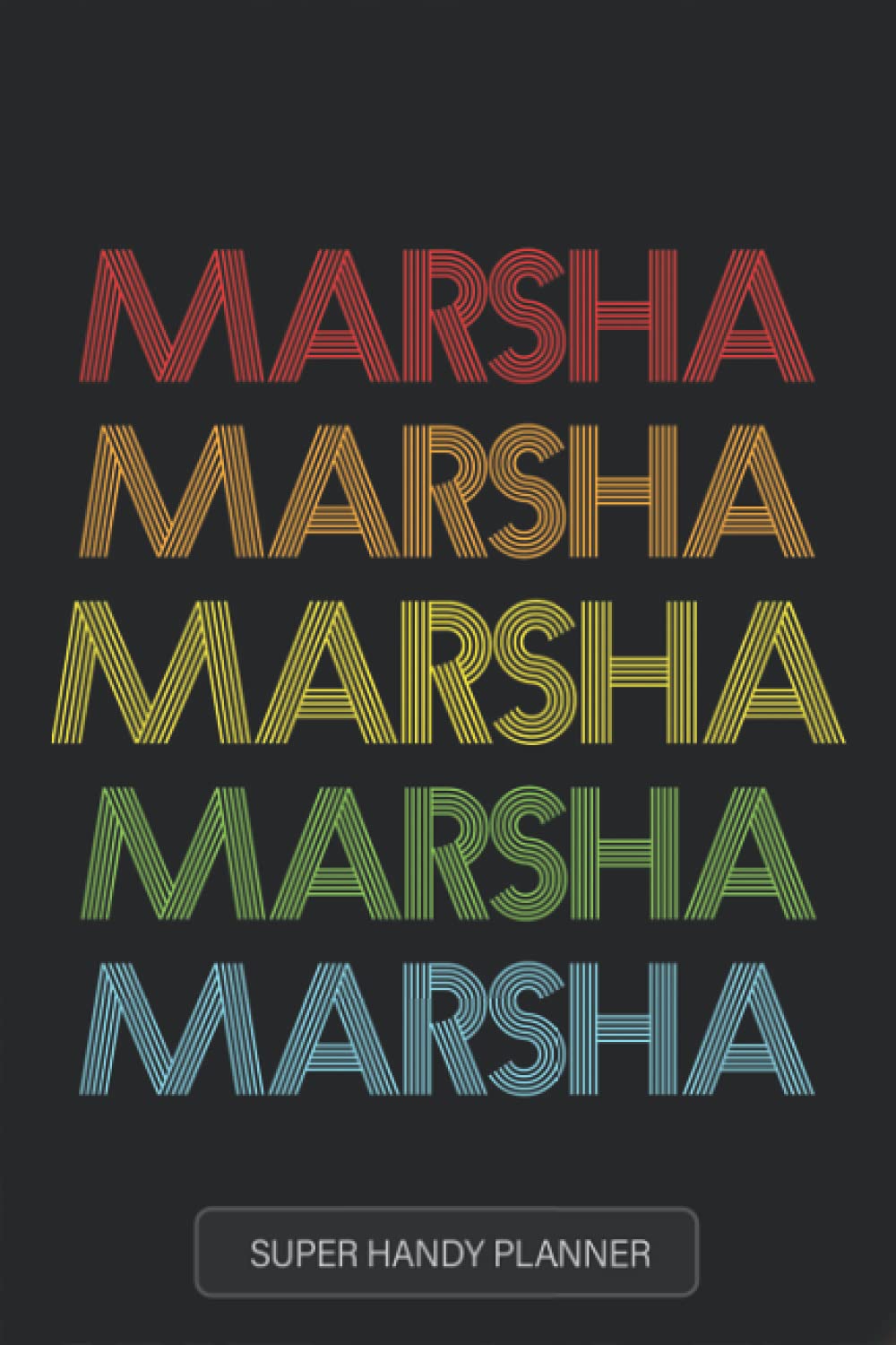 Marsha: Marsha Name Custom Gift Planner Calendar Notebook Journal