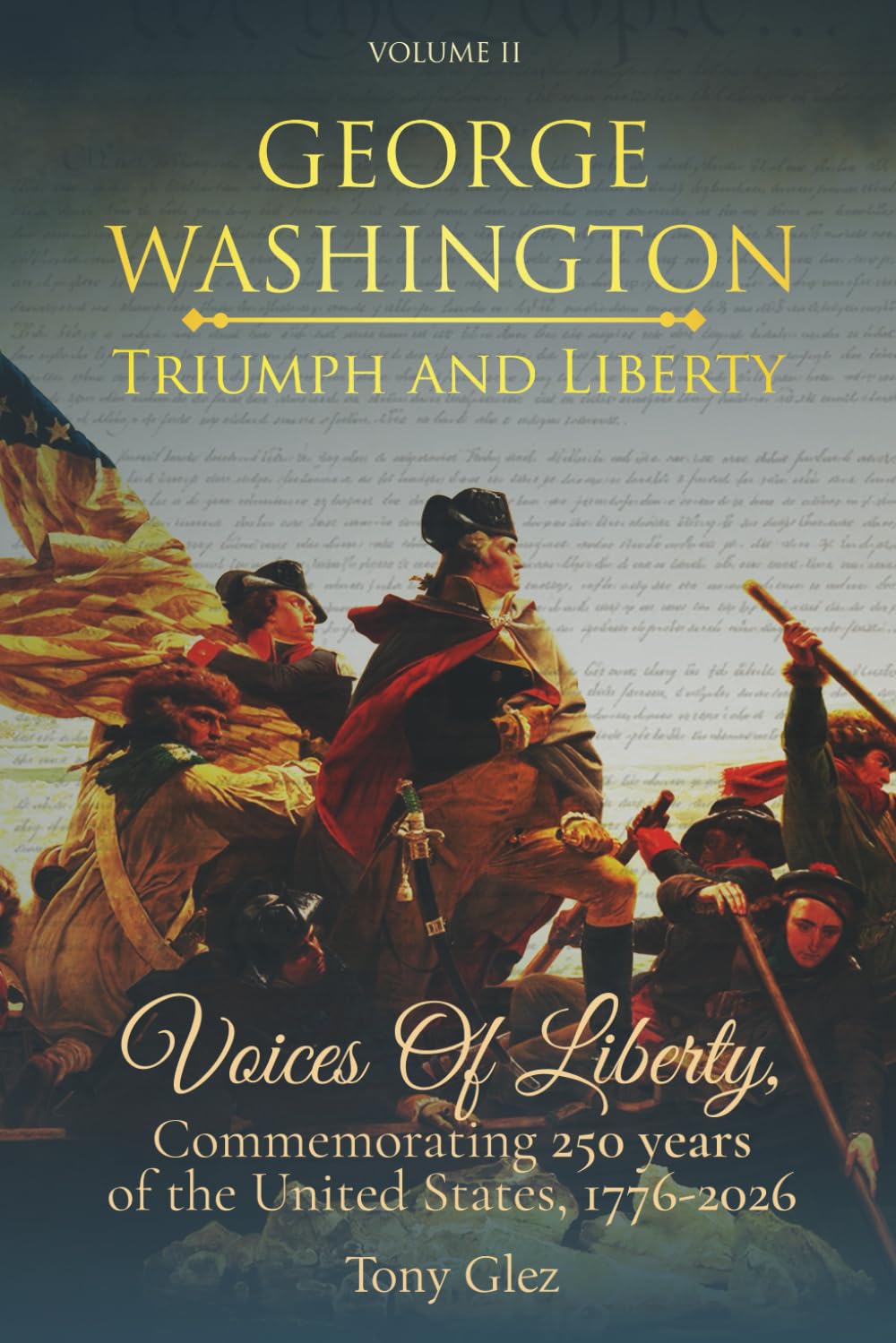 George Washington: Triumph and Liberty: Voices of Liberty: Commemorating 250 Years of the United States, 1776-2026 (Voices of Liberty Series)