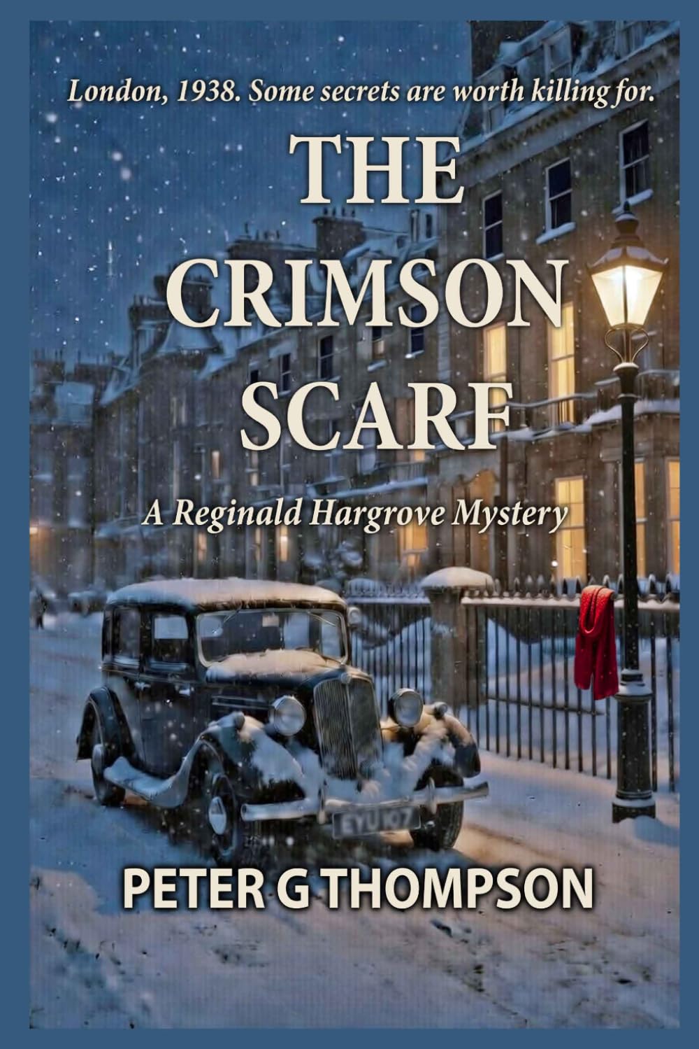 The Crimson Scarf: A Tale of Intrigue and Murder (The Reginald Hargrove Mysteries)