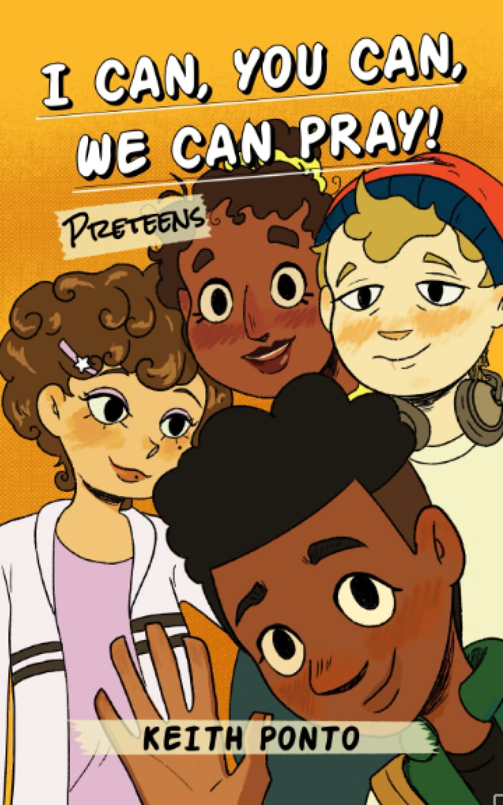 I CAN, YOU CAN, WE CAN PRAY! PRETEENS
