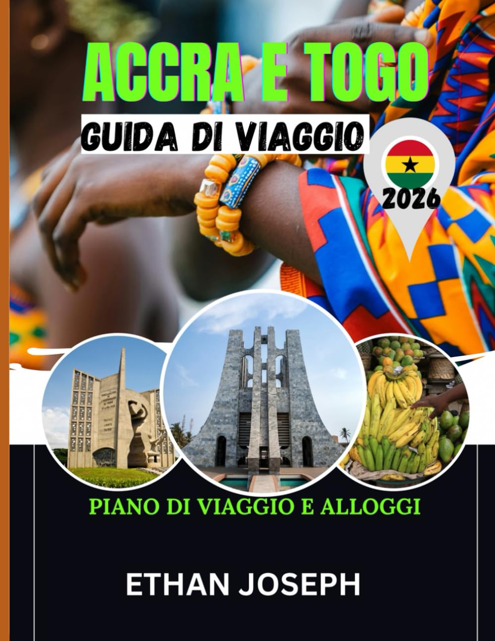 ACCRA E TOGO GUIDA DI VIAGGIO 2026: Itinerari approfonditi, esperienze locali autentiche e consigli di esperti per esplorare Accra e il Togo.