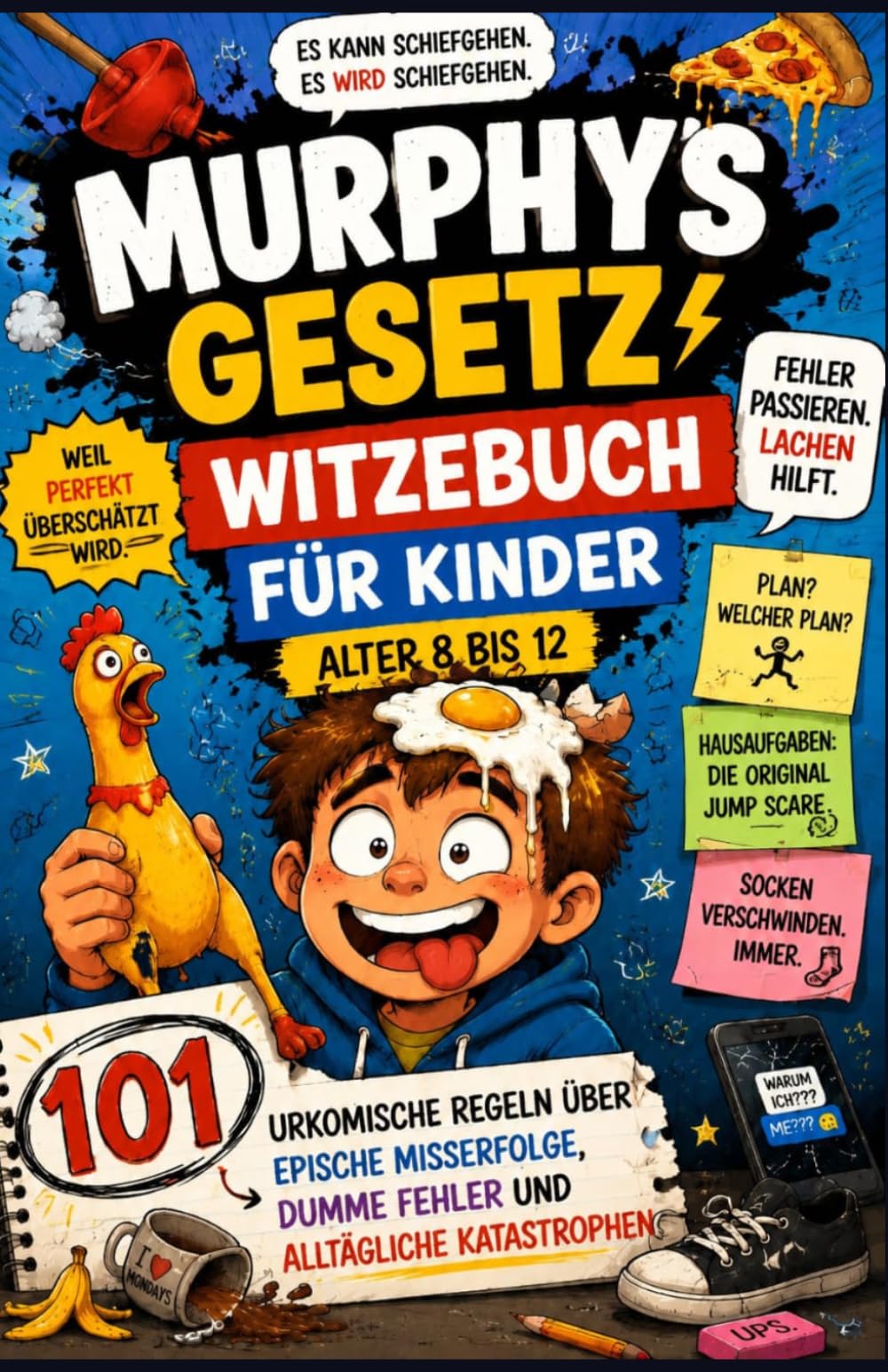 Murphys Gesetz – Witzebuch für Kinder ALTER 8 BIS 12: 101 urkomische Regeln über epische Misserfolge, Dumme Fehler und alltägliche Katastrophen