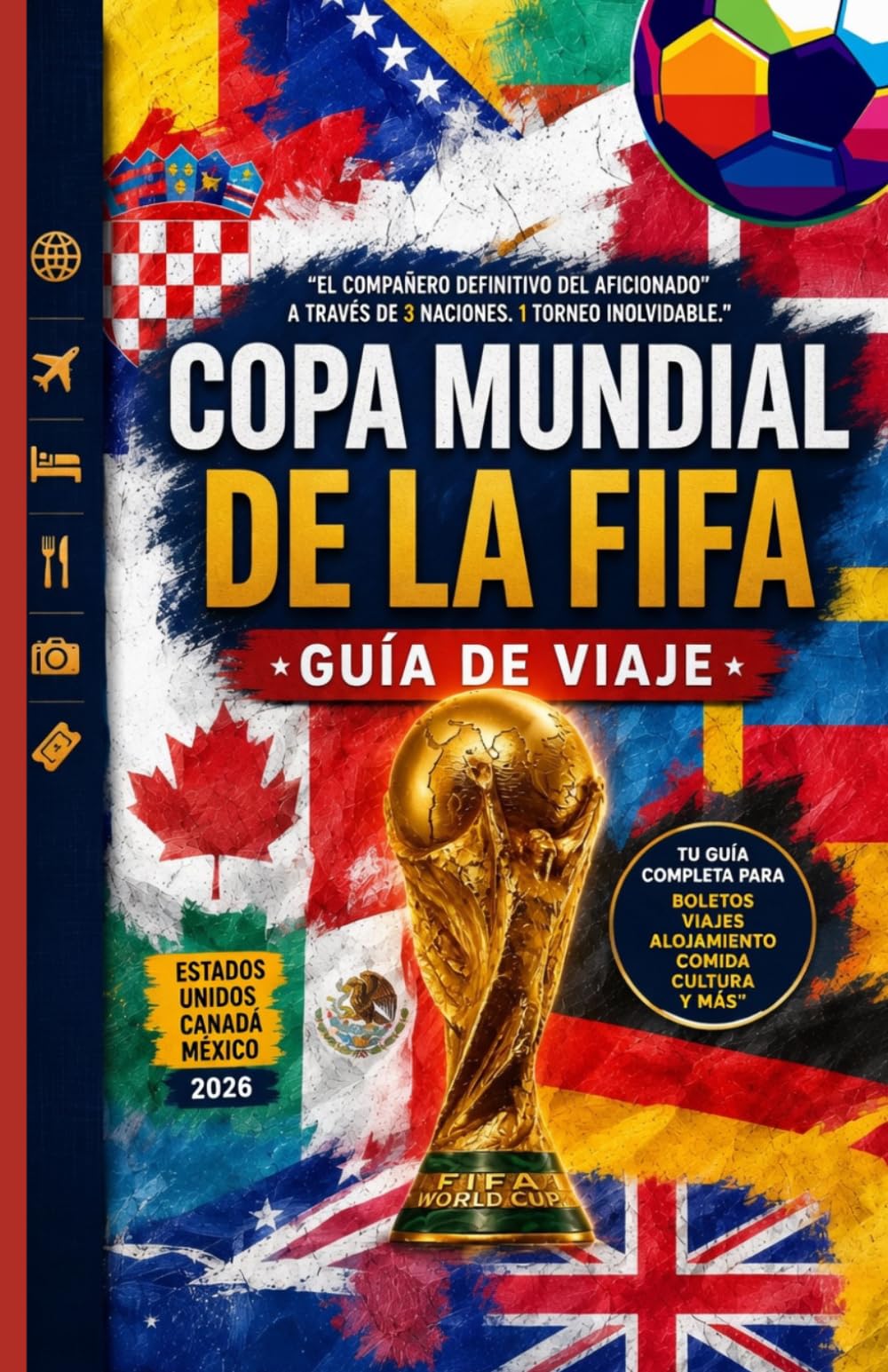 GUÍA DE VIAJE DE LA COPA MUNDIAL FIFA 2026