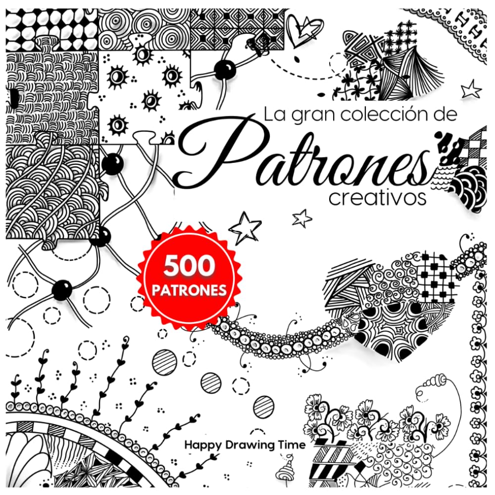 La gran colección de patrones creativos: 500 patrones para Doodle, Garabatos, Zentangle, Zendala, Line-Art, Scribble Art, con instrucciones paso a paso (The Big Patterns Collection)