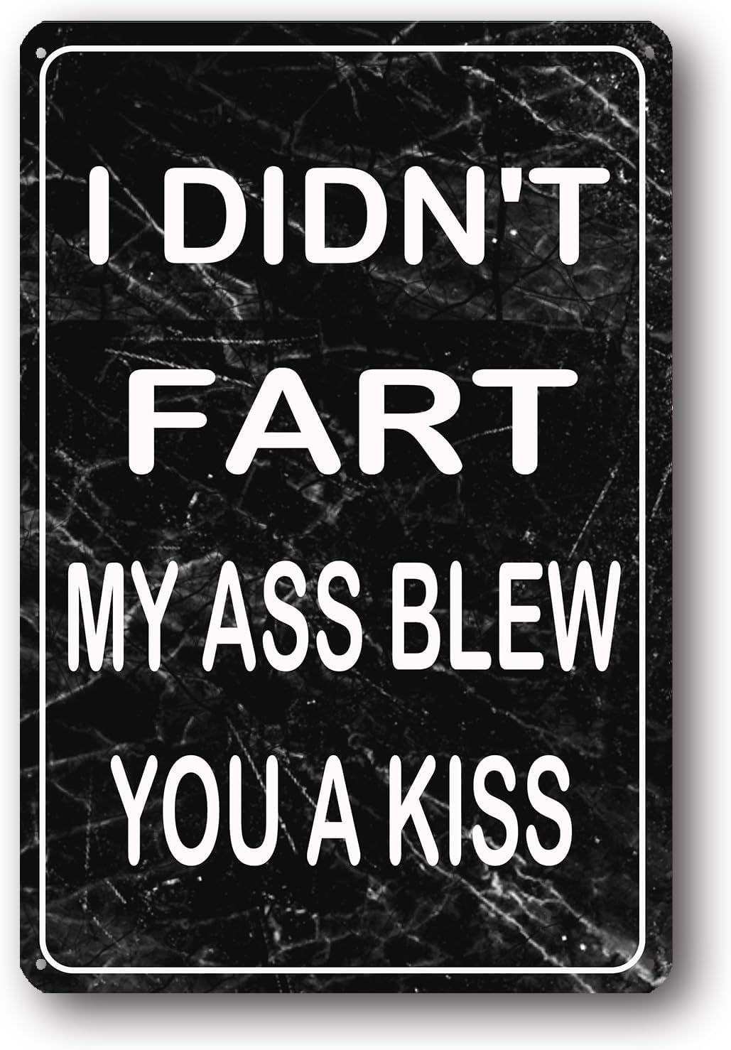 SMAZDFXX Funny Sarcastic Metal Sign I Didn't Fart My Ass Blew You A Kiss For Garage Vintage Bar Signs Man Cave Wall Decor For Men Bathroom Accessories Home Beer 8"x12"