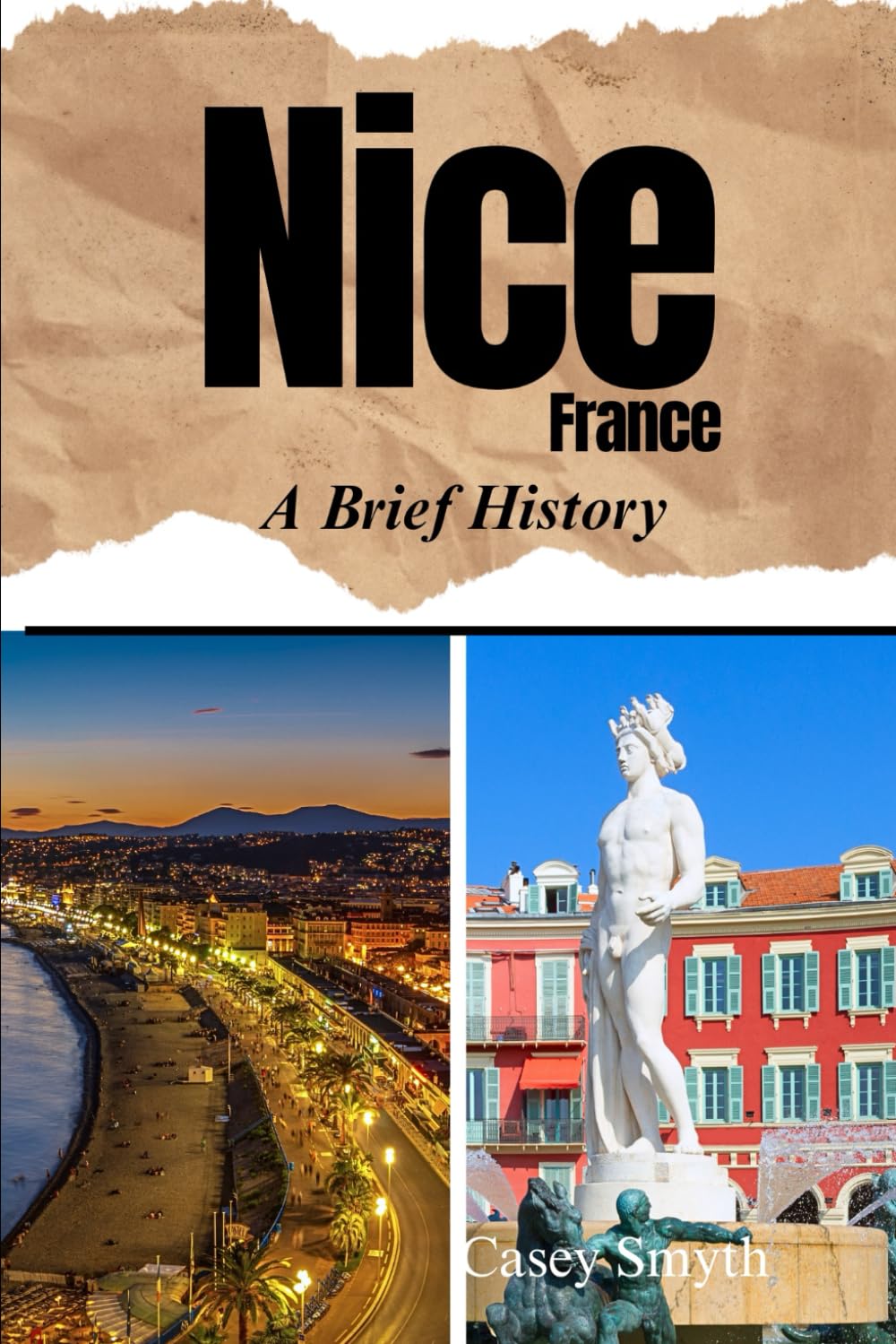 Nice, France: A Brief History (Brief Histories)