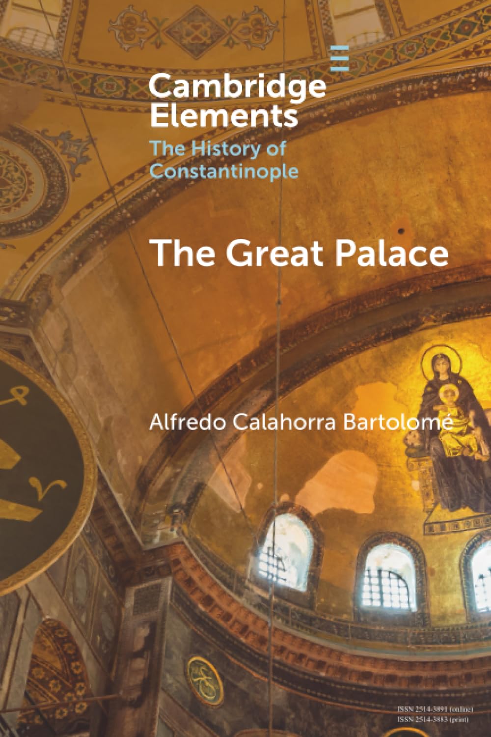 The Great Palace (Elements in the History of Constantinople)