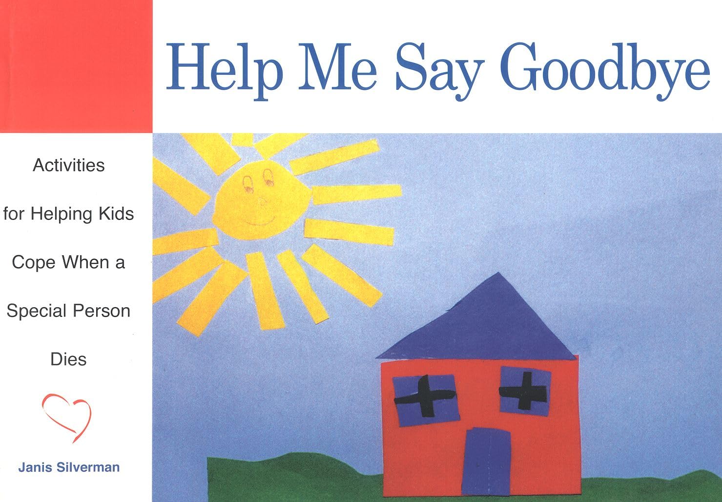 Help Me Say Goodbye: Activities for Helping Kids Cope When a Special Person Dies Paperback β February 23, 1999