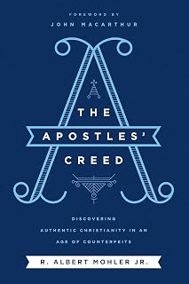 The Apostles' Creed: Discovering Authentic Christianity in an Age of Counterfeits
