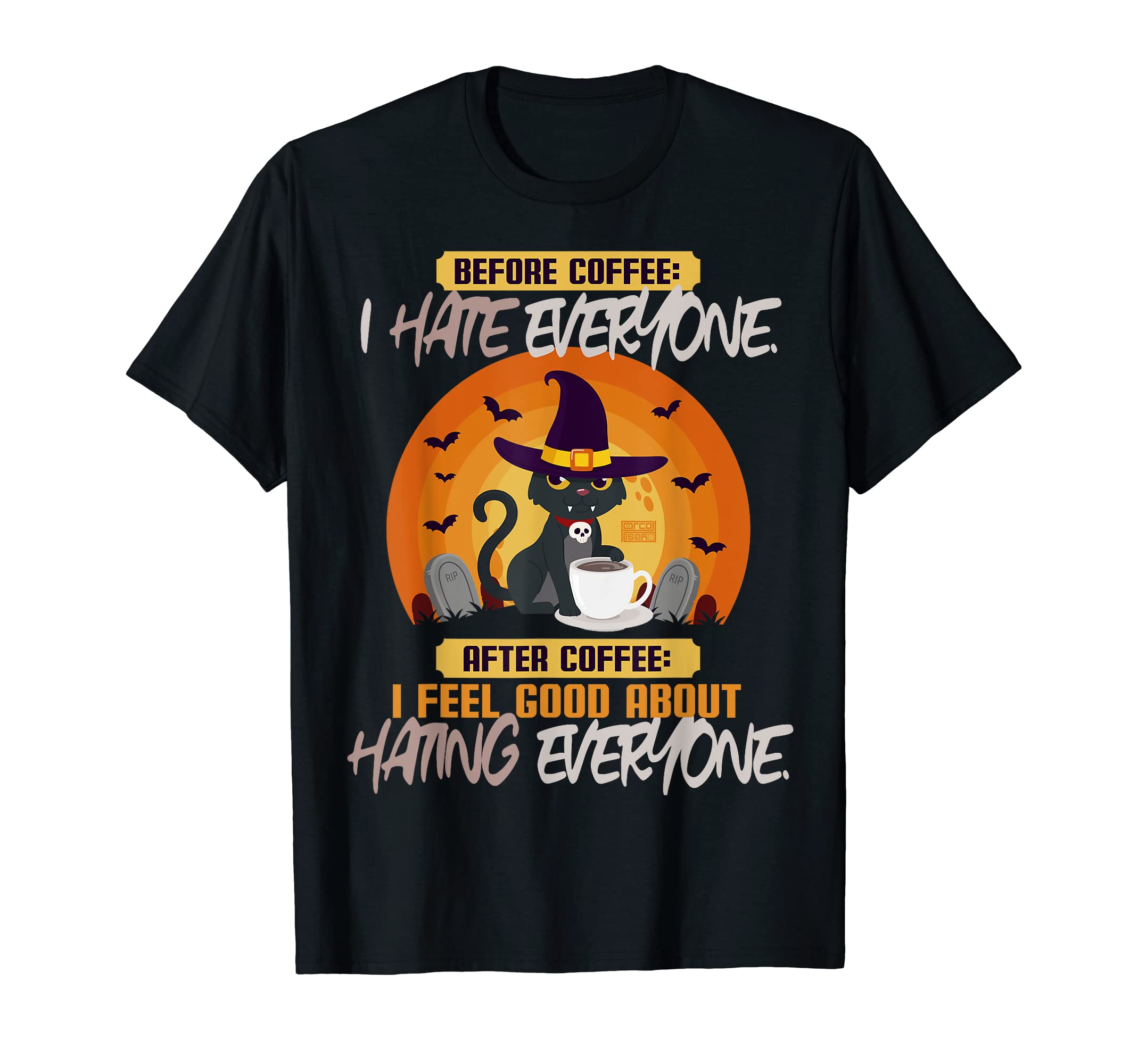 Humor Meme Black Cat Before After Caffeine AddictFunny I Hate Everyone Introvert Halloween Cats Coffee Lovers T-Shirt