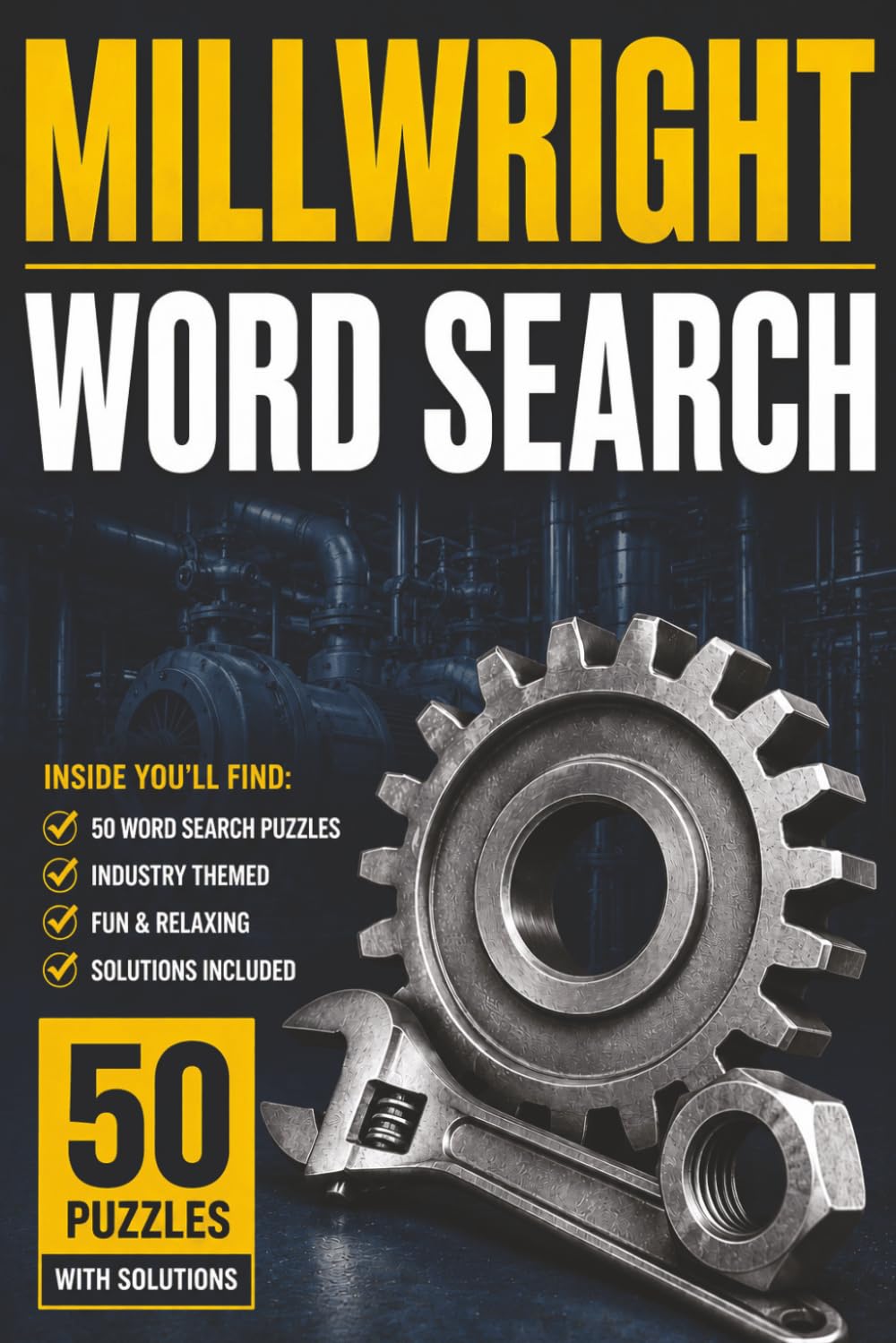 Millwright Word Search Book: Large Print Puzzle Book About Millwrights, Bearings, Rigging, and More | 6x9 inches, 100 pages | 50 puzzles with solutions