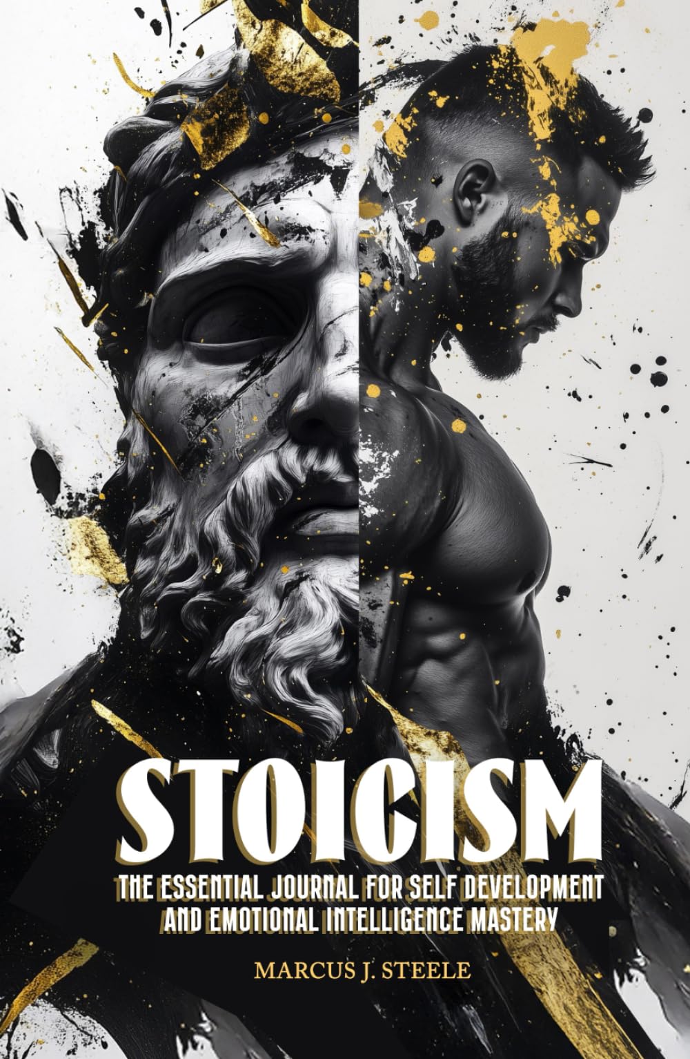 Stoicism: The Essential Journal for Self Development and Emotional Intelligence Mastery: 365 Daily Lessons for Mental Toughness and Eliminating Negative Thinking
