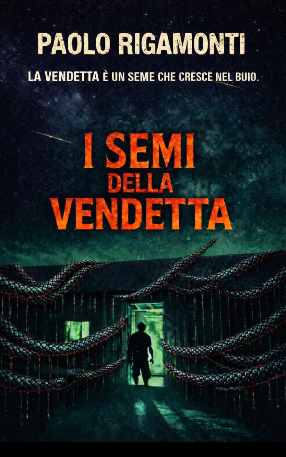 I SEMI DELLA VENDETTA: LA VENDETTA È UN SEME CHE CRESCE NEL BUIO