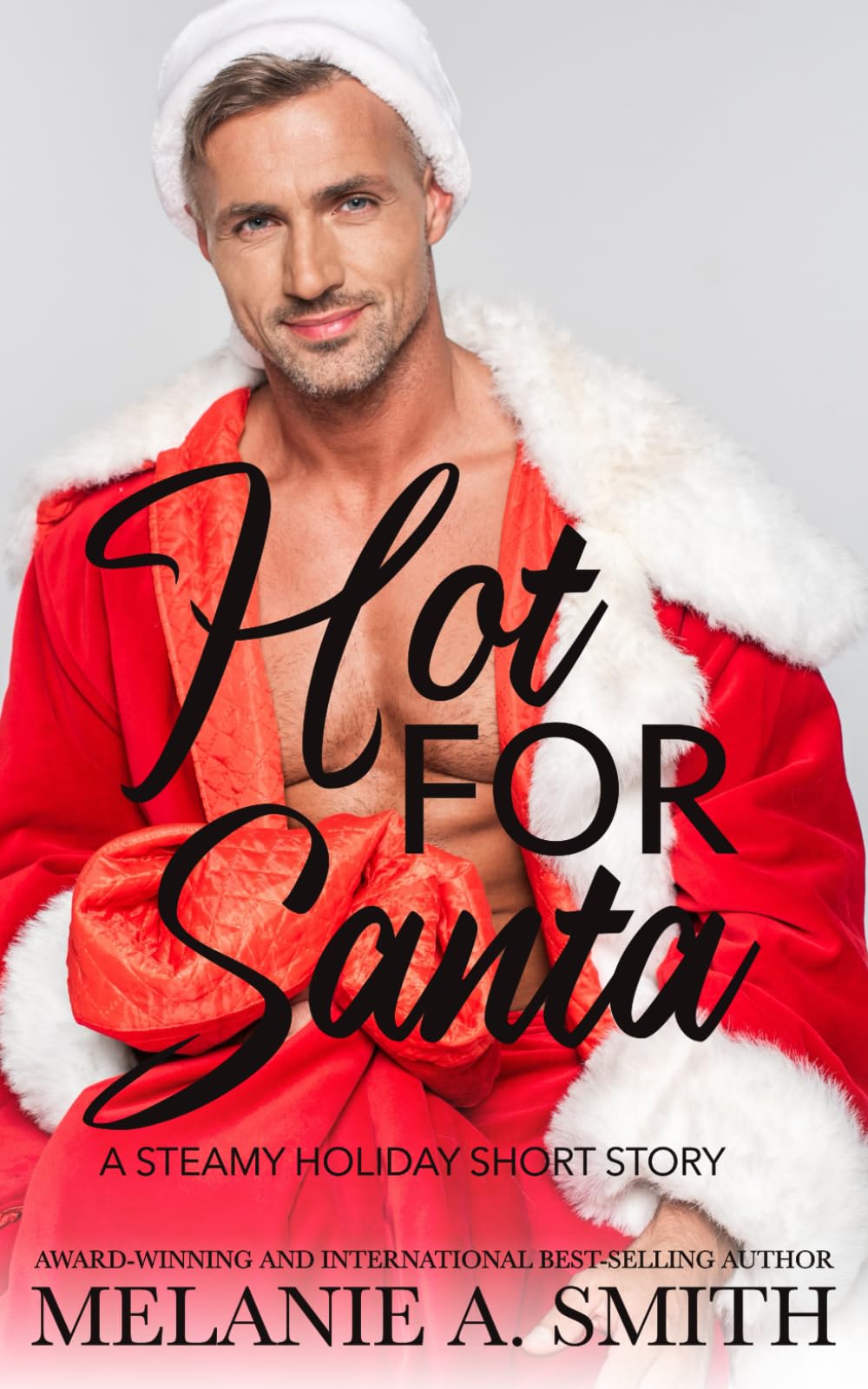 Hot for Santa: A Steamy Holiday Romance Short Story: A Steamy Holiday Short Story