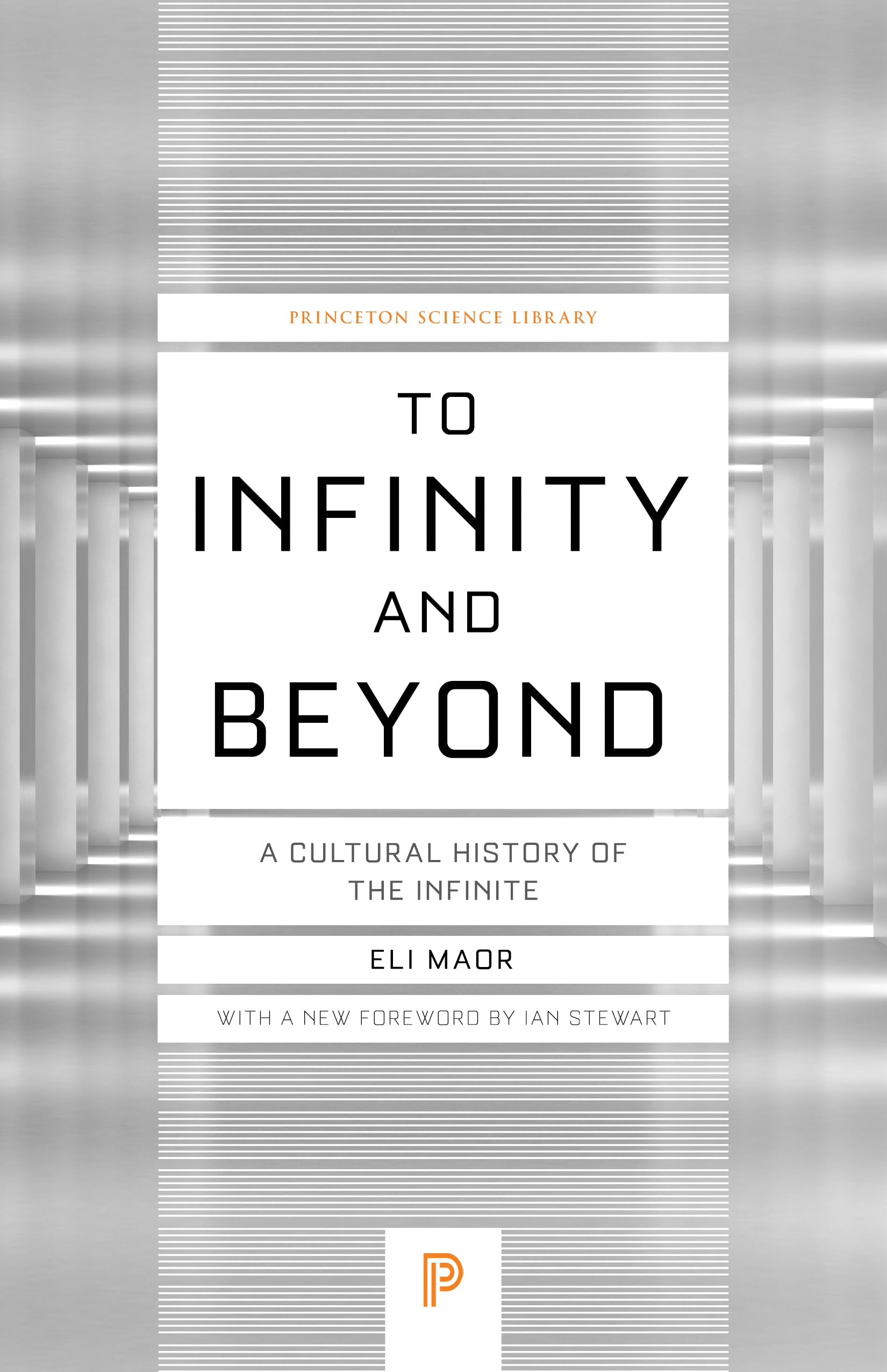To Infinity and Beyond: A Cultural History of the Infinite - New Edition (Princeton Science Library)