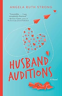 Husband Auditions: A Novel (Love Off Script Book 1)