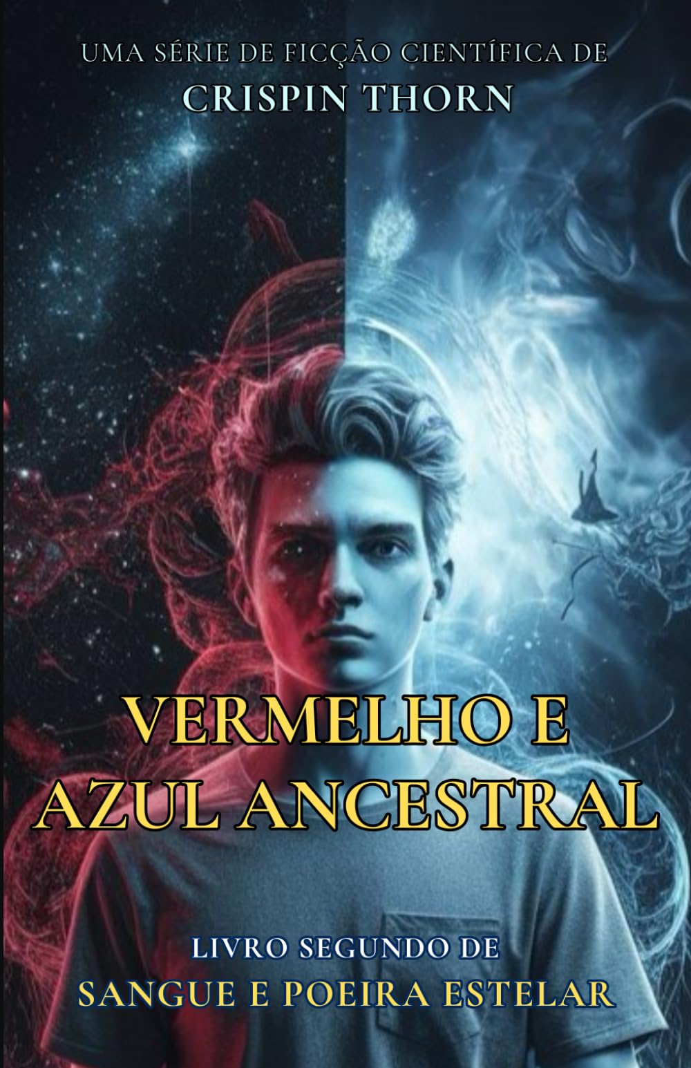 Vermelho e Azul Ancestral: Uma Aventura de Ficção Científica Épica (Sangue e Poeira Estelar, Livro 2)