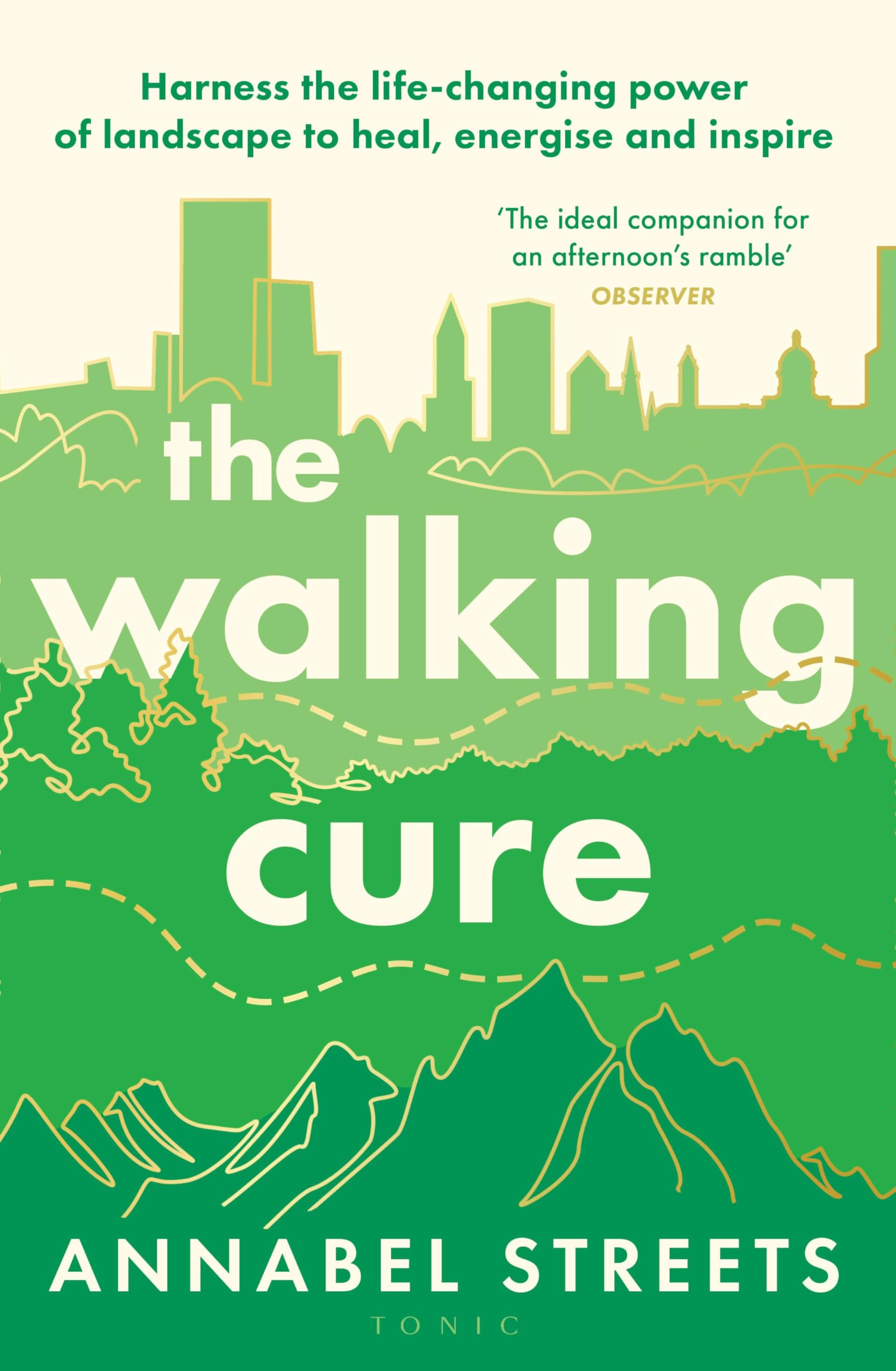 The Walking Cure: THE NUMBER #1 SUNDAY TIMES BESTSELLER. A healthier, happier life one step at a time