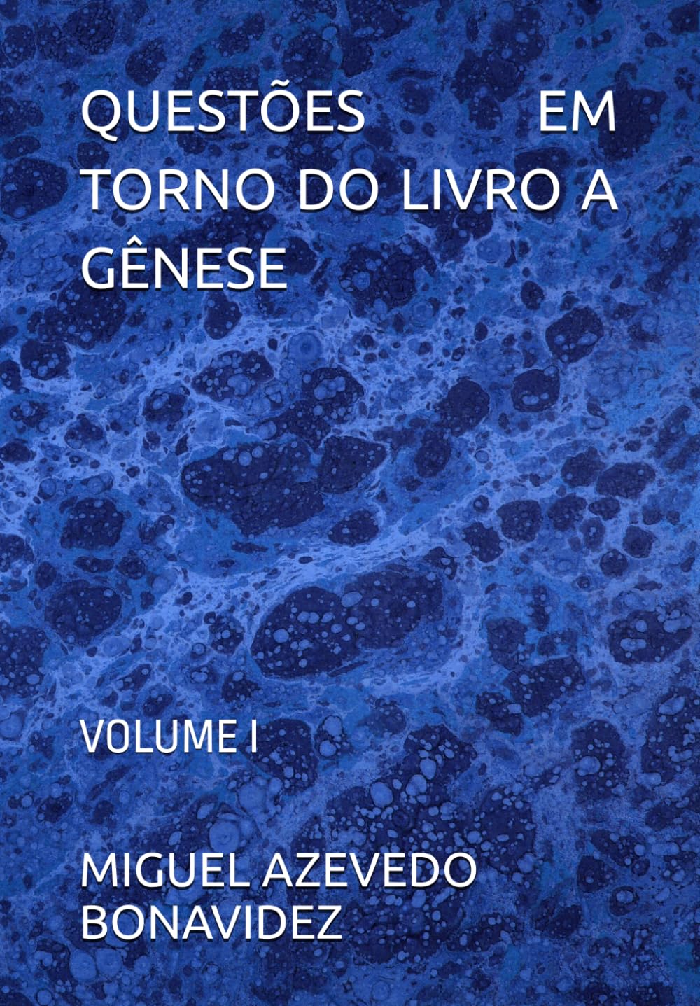 QUESTÕES EM TORNO DO LIVRO A GÊNESE: VOLUME I