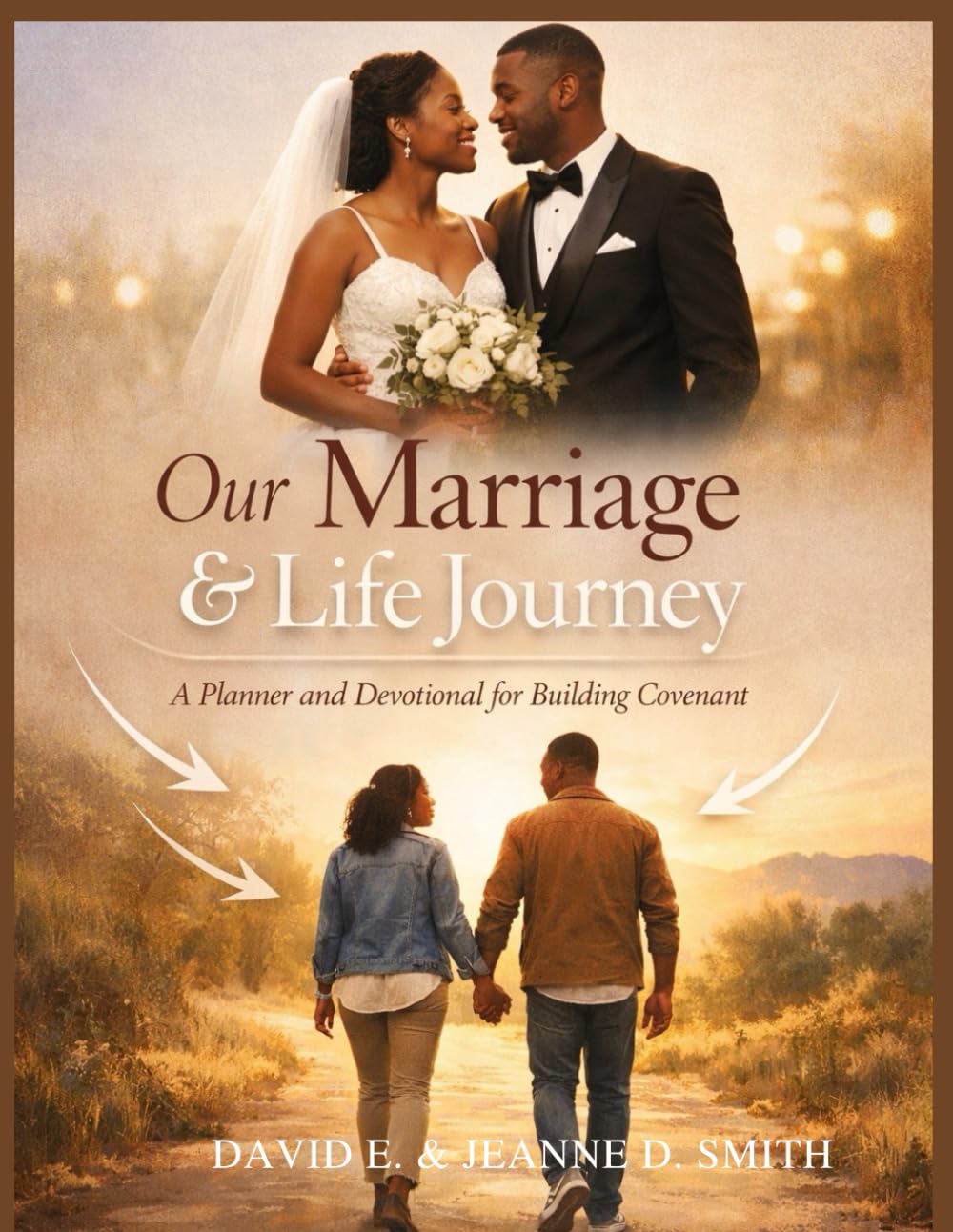 Our Marriage & Life Journey: A Planner and Devotional for Building Covenant