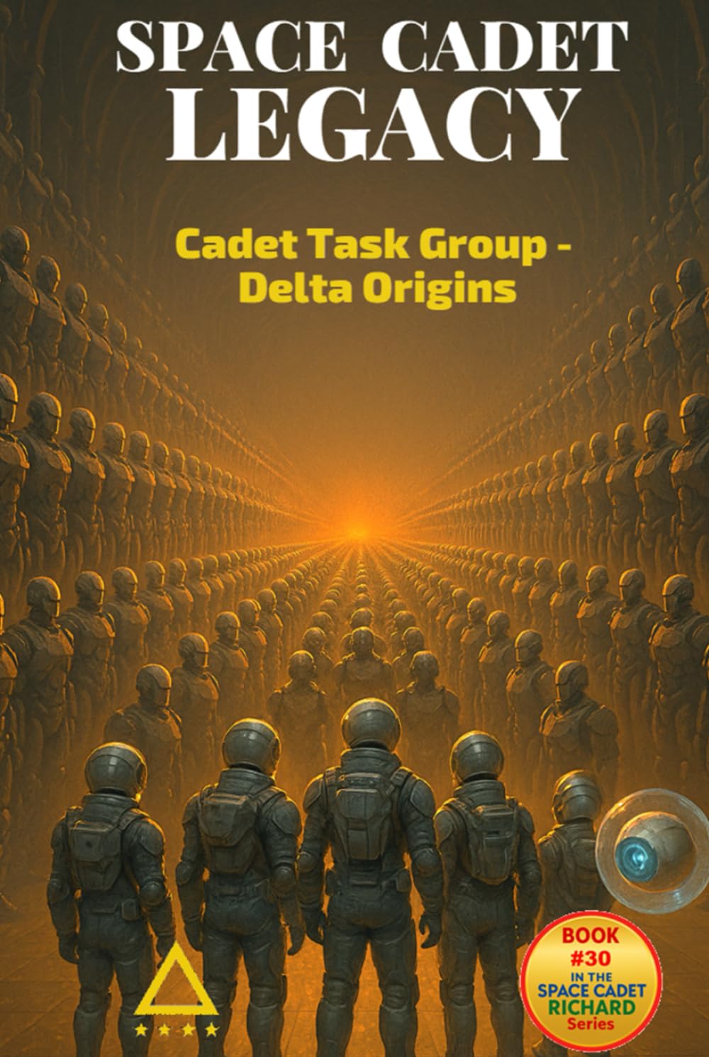 Space Cadet Legacy - Cadet Task Group – Delta Origins: When Integrity Becomes the Mission (Space Cadet Richard)