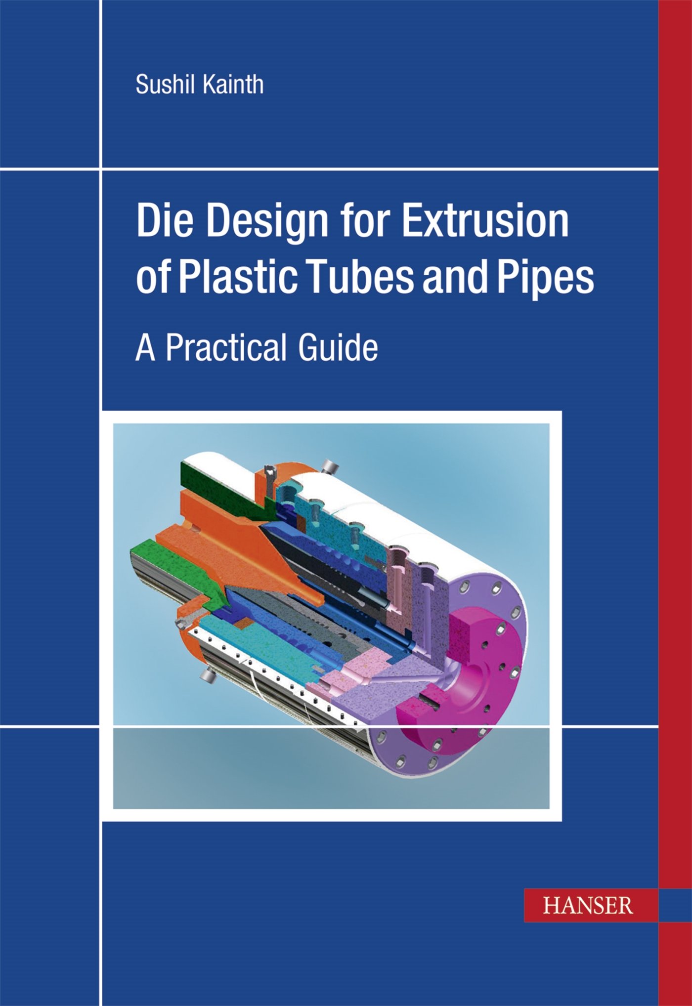 Die Design for Extrusion of Plastic Tubes and Pipes: A Practical Guide (English Edition)