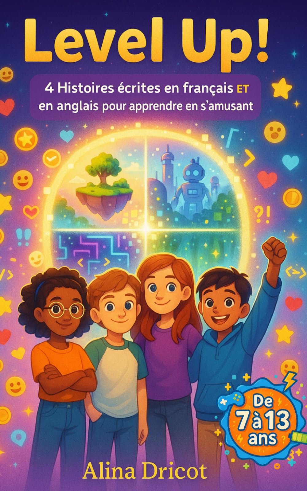 Level Up!: 4 Histoires ecritent en français ET en anglais pour apprendre en s'amusant - Dès 7 ans (Livres Français - Anglais)