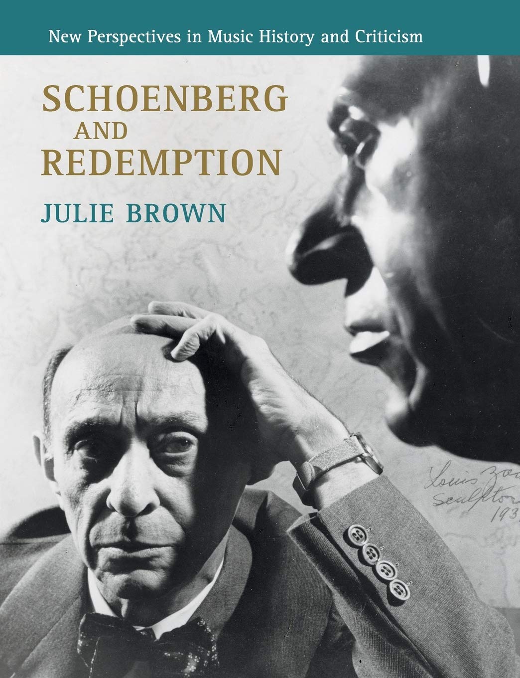 Schoenberg and Redemption: New Perspectives in Music History and Criticism