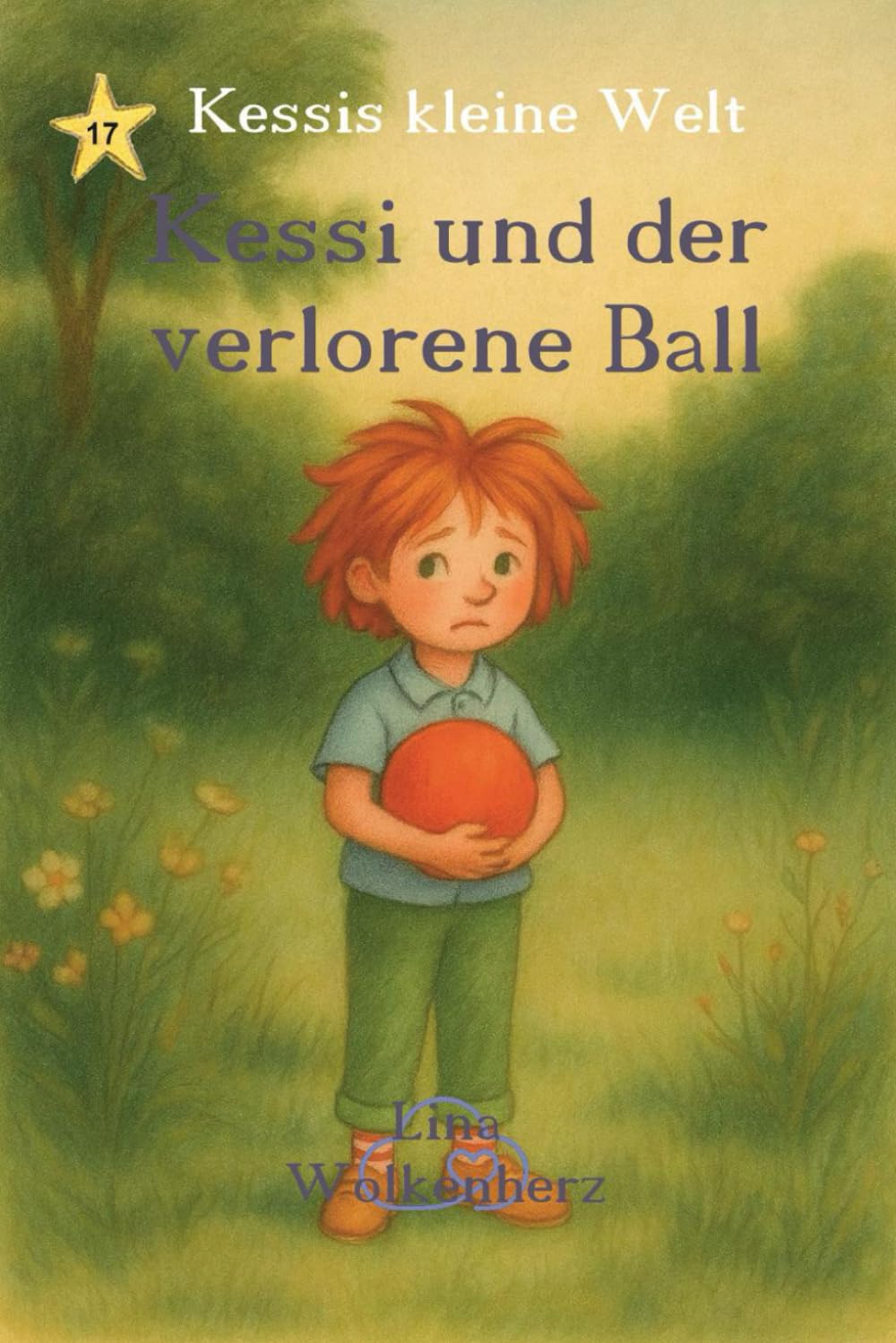 Kessi und der verlorene Ball: Ein warmherziges Kinderbuch über Mut, Freundschaft und Vertrauen – eine poetische Bilderbuchgeschichte zum Vorlesen und ... für Kinder ab 3 Jahren (Kessis kleine Welt)