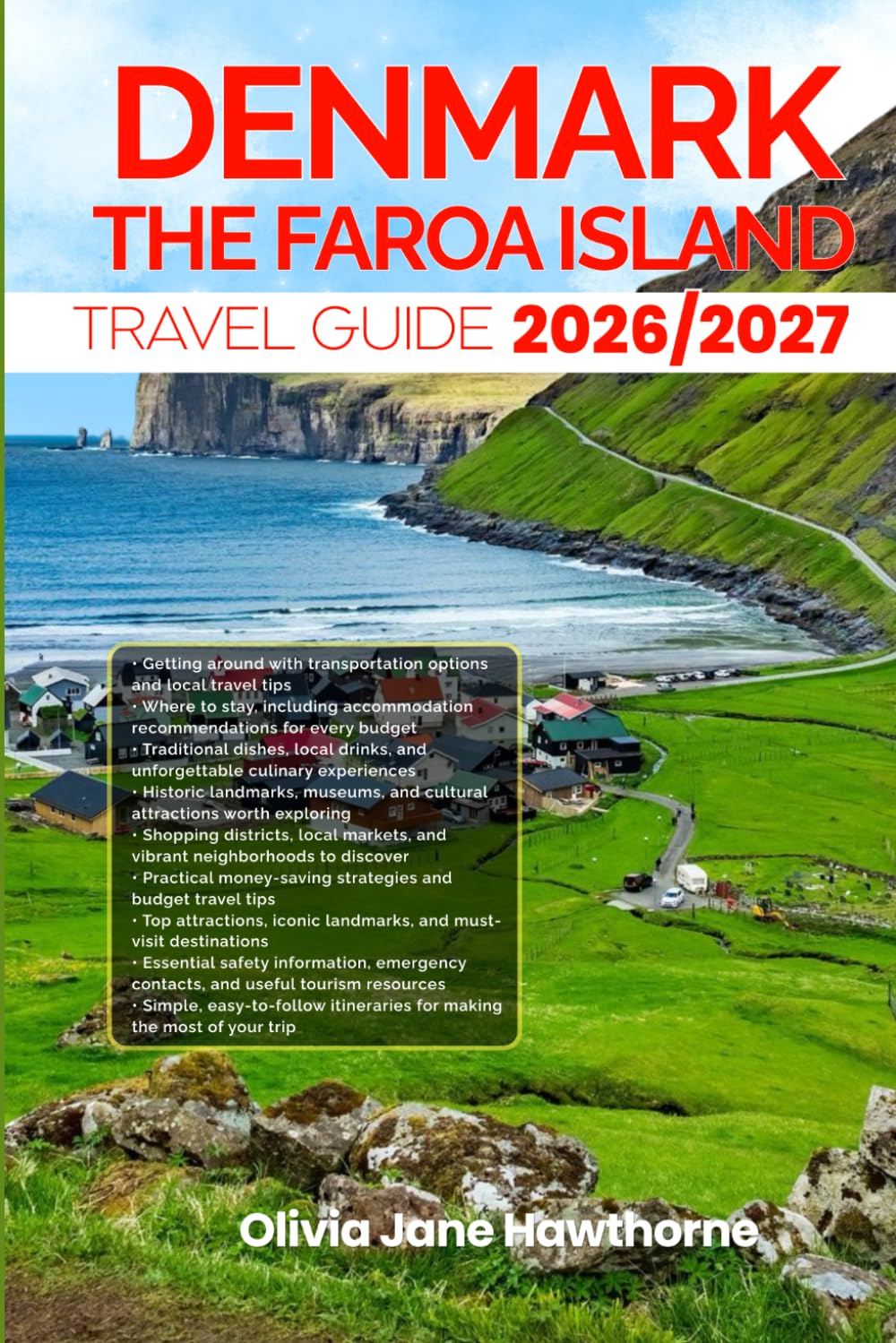 DENMARK AND THE FAROE ISLANDS TRAVEL GUIDE 2026/2027: The Only Guide You’ll Need for an unforgettable Trip: Local Recommendation, Hidden Gems, Insider Tips and Must-See Attractions