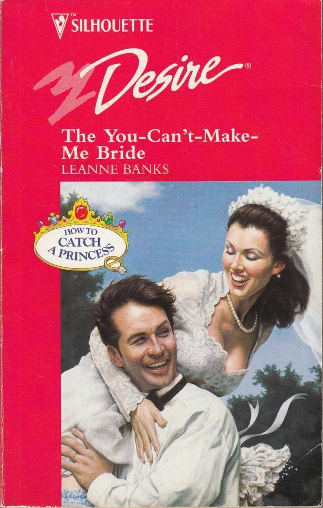 Buy The You-Can't-Make-Me Bride (Silhouette Desire) — BookShops.in