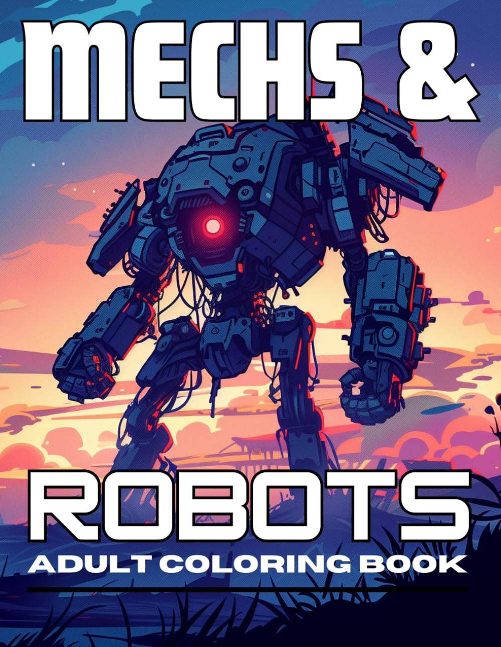 Mechs & Robots: Adult Coloring Book 8.5x11 Featuring Mechs And Robots