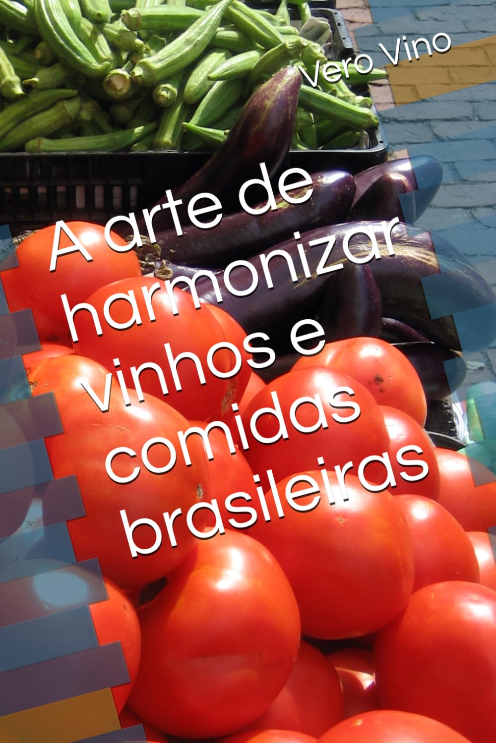 A arte de harmonizar vinhos e comidas brasileiras