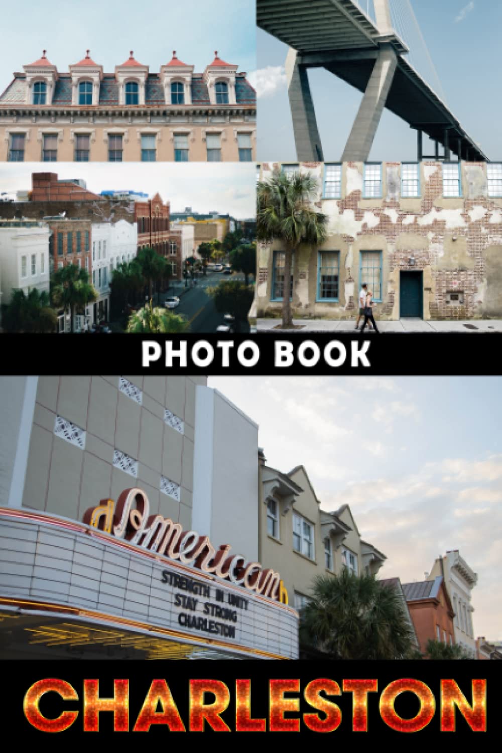 Charleston Photo Book: Relaxing Images Of Port City For Adults/ Great Gift /Awesome Illustrations To Relax And Unwind
