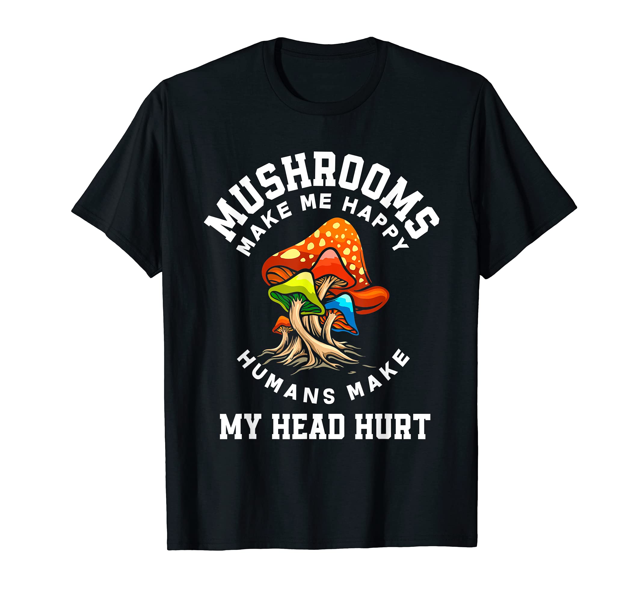 Funny Mushroom Collector Hobby Morel Hunter GiftsMushroom Hunter Mushroom Lover Happy Funny Mushroom T-Shirt