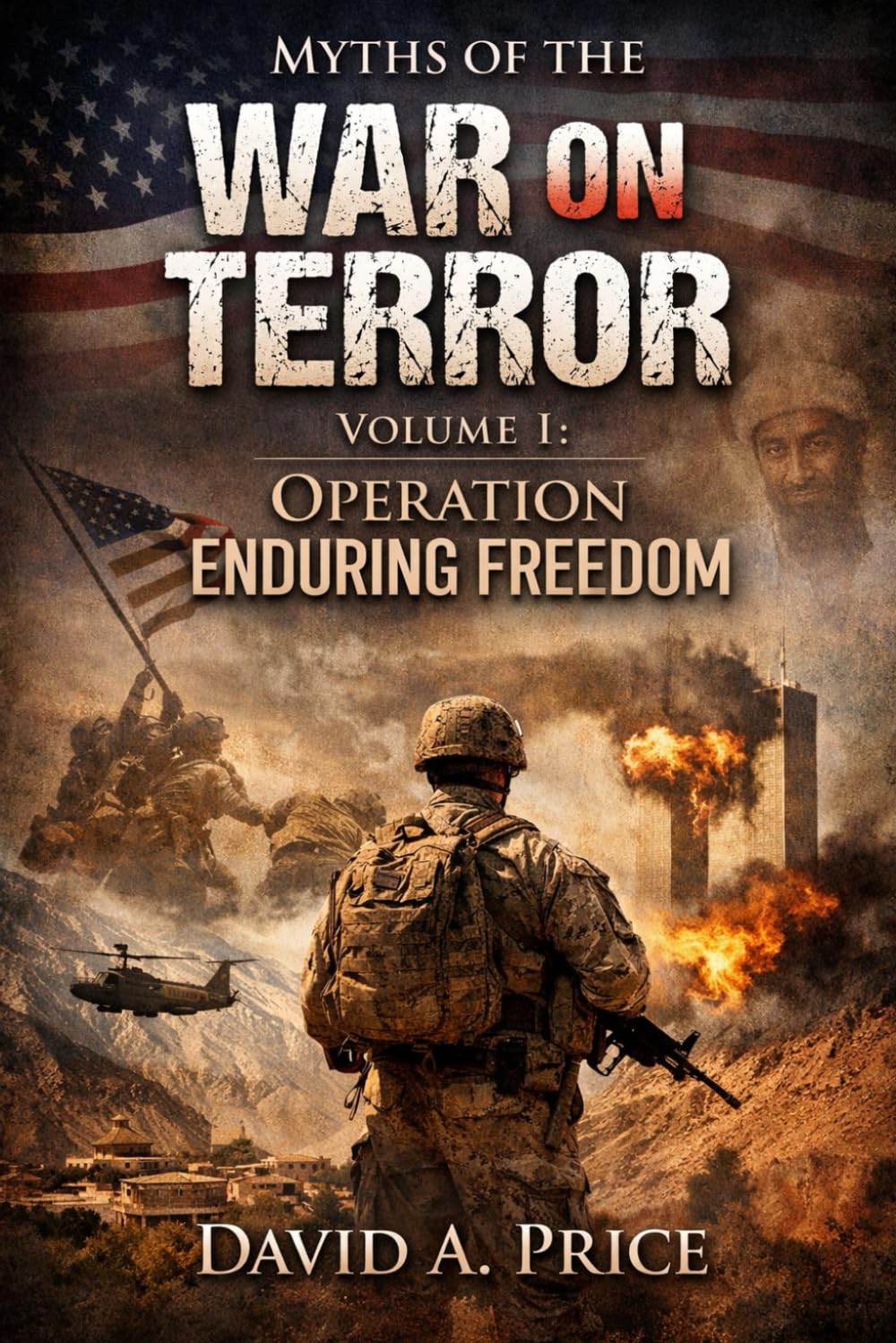 Myths of the War on Terror Volume I: Operation Enduring Freedom (American Myths Series 2: American Wars)