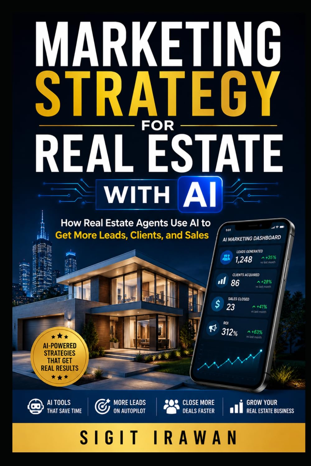 Marketing Strategy For Real Estate With AI: How Real Estate Agents Use AI to Get More Leads, Clients, and Sales