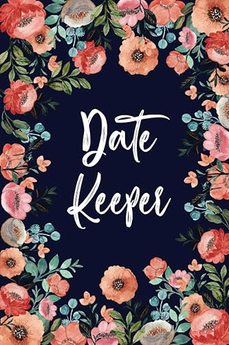 Date Keeper: Important Dates Reminder Book For Birthdays, Anniversaries And Celebrations | Perpetual Calendar for Birthdays And Anniversaries Record ... to Remember Month by Month Diary (Volume 4)