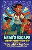 Neah's Escape: Mission #1 Neah Does It Her Way