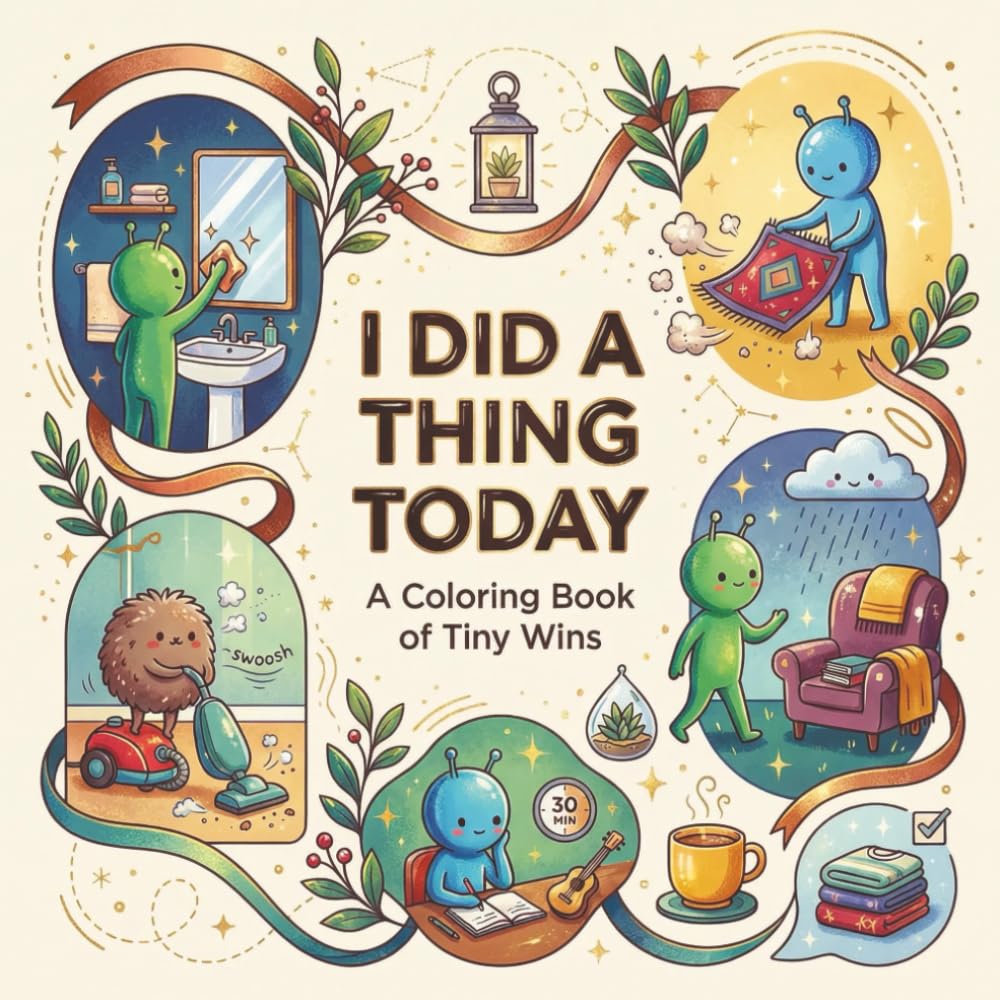 I did a Thing Today: A Coloring Book of Tiny Wins