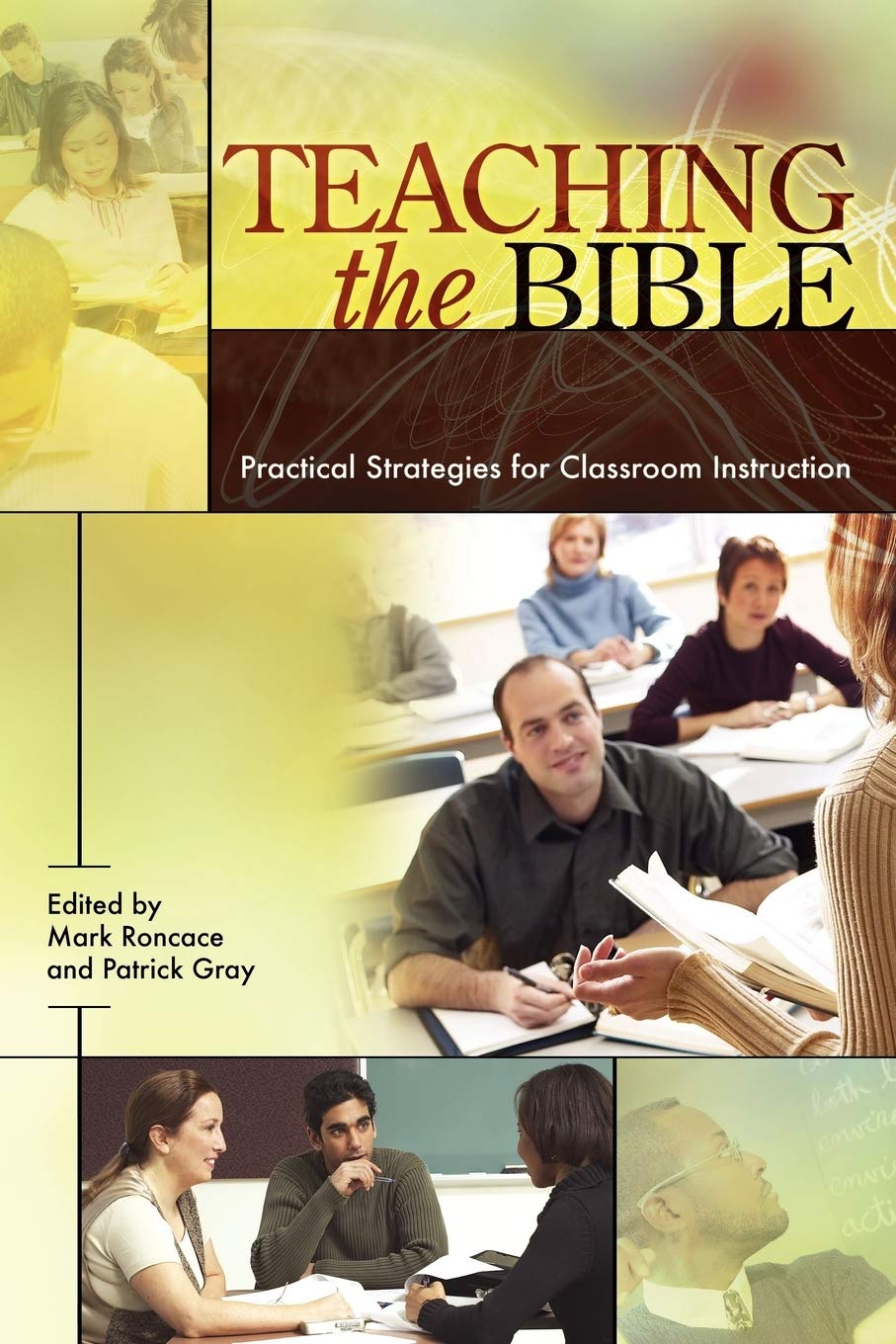Teaching the Bible: Practical Strategies for Classroom Instruction (Resources for Biblical Study)