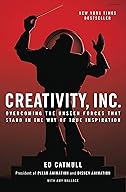 Creativity, Inc. Overcoming the Unseen Forces That Stand in the Way of True Inspiration cover